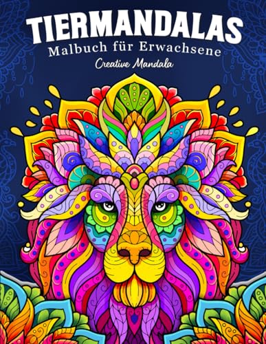 Tiermandalas: Malbuch für Erwachsene mit wunderschönen Tieren im Mandala-Stil, mit drei verschiedenen Schwierigkeitsgraden Tiermandalas: Malbuch für Erwachsene mit wunderschönen Tieren im Mandala-Stil, mit drei verschiedenen Schwierigkeitsgraden von Independently published