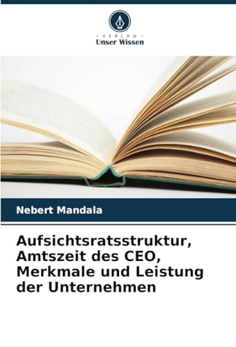 Aufsichtsratsstruktur, Amtszeit des CEO, Merkmale und Leistung der Unternehmen von Verlag Unser Wissen