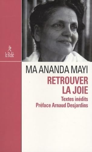 Retrouver la joie: Présence de Mâ Anandamayi von RELIE