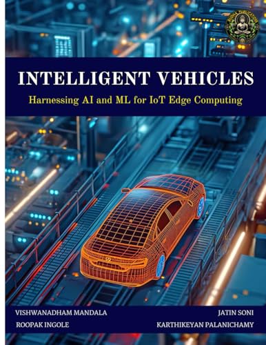Intelligent Vehicles: Harnessing AI and ML for IoT Edge Computing Intelligent Vehicles: Harnessing AI and ML for IoT Edge Computing von Budha publisher