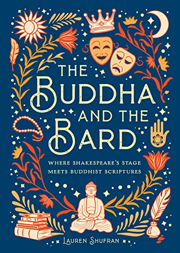 The Buddha and the Bard: Where Shakespeare's Stage Meets Buddhist Scriptures von Mandala Publishing