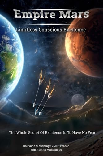 EMPIRE MARS: Limitless Conscious Existence EMPIRE MARS: Limitless Conscious Existence von Excel Book Writing