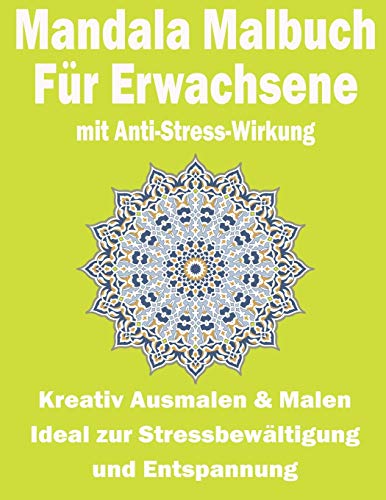 Mandala Malbuch für Erwachsene mit Anti-Stress-Wirkung: Kreativ Ausmalen & Malen - Ideal zur Stressbewältigung und Entspannung - ca. A4