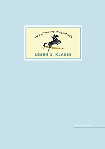 Das ultimative Probenbuch Lesen 3. Klasse: Lehrplan Plus