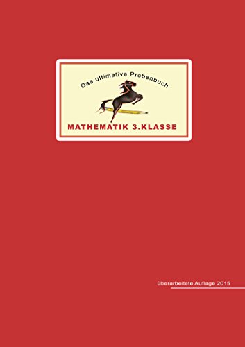 Das ultimative Probenbuch Mathematik 3. Klasse: Lehrplan Plus von MaMis Verlag