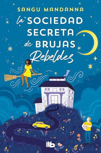 La Sociedad Secreta de Brujas Rebeldes (Ficción) von B de Bolsillo