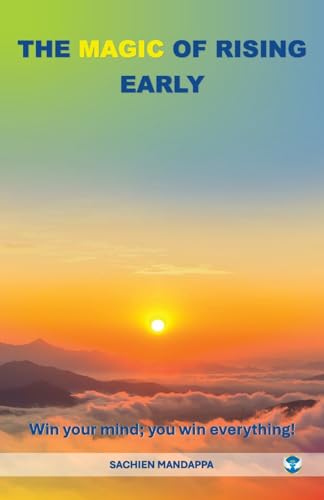 The Magic of Rising Early: Win your mind; you win everything The Magic of Rising Early: Win your mind; you win everything von Wings Publication International