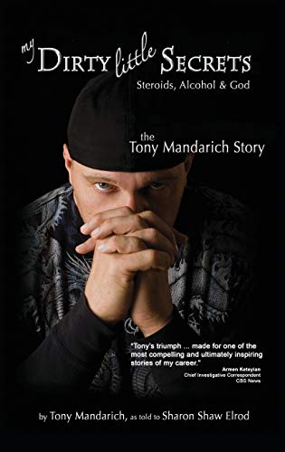 My Dirty Little Secrets - Steroids, Alcohol & God: The Tony Mandarich Story (Reflections of America, Band 5) von Modern History Press
