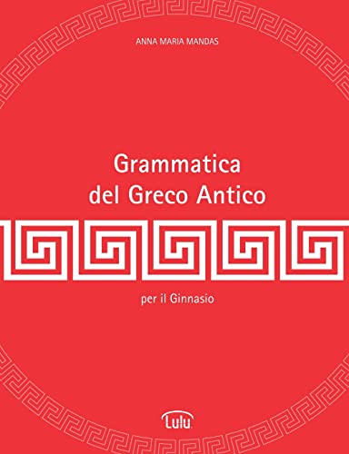 Grammatica del Greco Antico Grammatica del Greco Antico von Lulu