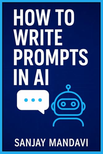 How to Write Prompts in AI How to Write Prompts in AI von Independently published