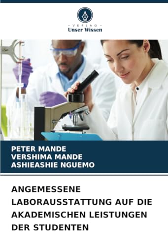 ANGEMESSENE LABORAUSSTATTUNG AUF DIE AKADEMISCHEN LEISTUNGEN DER STUDENTEN von Verlag Unser Wissen