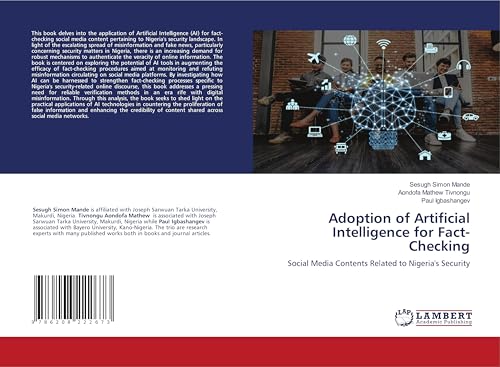 Adoption of Artificial Intelligence for Fact-Checking: Social Media Contents Related to Nigeria's Security von LAP LAMBERT Academic Publishing