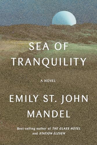 Sea of Tranquility: A novel