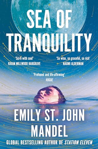 Sea of Tranquility: The Instant Sunday Times Bestseller from the Author of Station Eleven von Picador