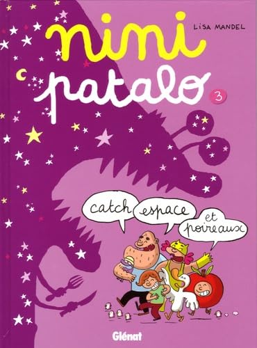 Nini Patalo, Tome 3 : Catch, espace et poireaux