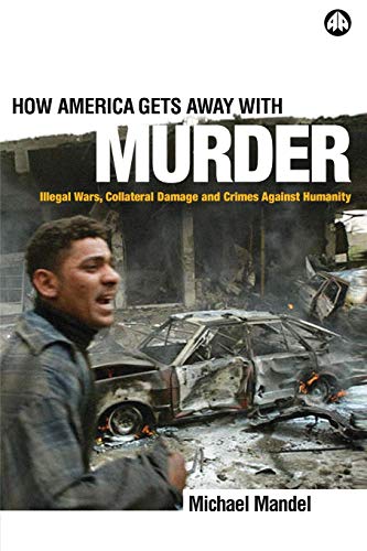 How America Gets Away with Murder: Illegal Wars, Collateral Damage and Crimes Against Humanity von Pluto Press (UK)
