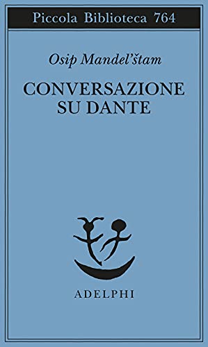Conversazione su Dante (Piccola biblioteca Adelphi) von PICCOLA BIBLIOTECA ADELPHI