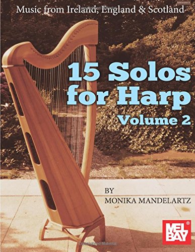 15 Solos for Harp Volume 2: Music from Ireland, England & Scotland von Mel Bay Publications, Inc.