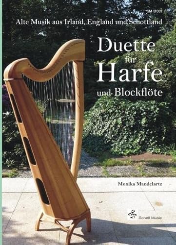 Duette für Harfe und Blockflöte: Alte Musik aus Irland, England und Schottland (Blockflöte Noten: Flöte Noten)