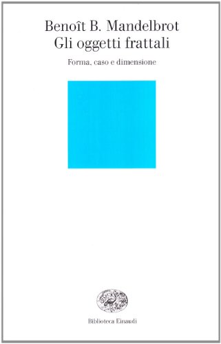 Gli oggetti frattali (Biblioteca Einaudi, Band 88)