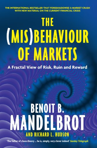The (Mis)Behaviour of Markets: A Fractal View of Risk, Ruin and Reward von Profile Books