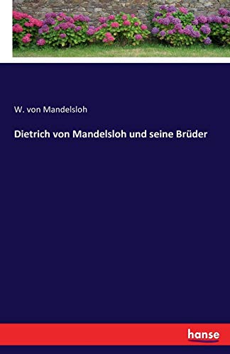 Dietrich von Mandelsloh und seine Brüder von Hansebooks
