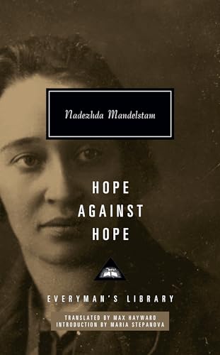 Hope Against Hope: Introduction by Maria Stepanova (Everyman's Library Contemporary Classics Series)