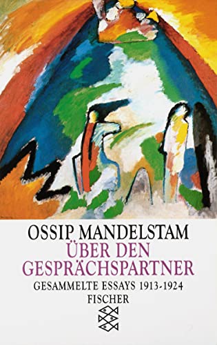 Über den Gesprächspartner: Gesammelte Essays I 1913-1924