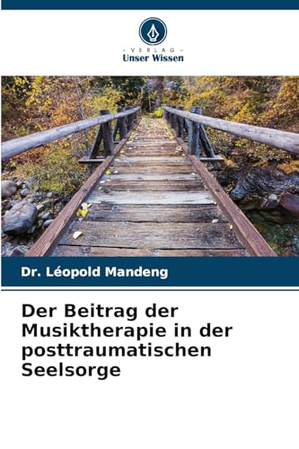 Der Beitrag der Musiktherapie in der posttraumatischen Seelsorge