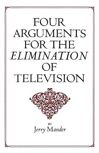 Four Arguments for the Elimination of Television