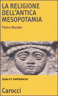 La religione dell'antica Mesopotamia (Quality paperbacks)