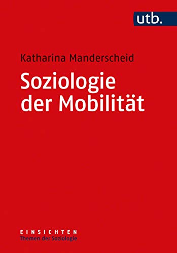 Soziologie der Mobilität (Einsichten. Themen der Soziologie) von UTB GmbH