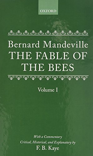 The Fable of the Bees: Or Private Vices, Publick Benefits (Oxford University Press Academic Monograph Reprints)