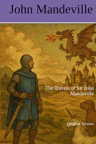 The Travels of Sir John Mandeville: Original Version von Independently published
