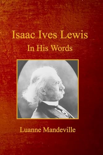 Isaac Ives Lewis: In His Words von Blurb