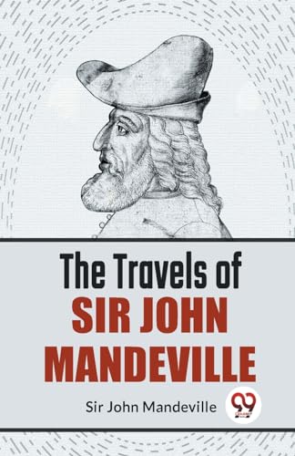 The Travels Of Sir John Mandeville von Double 9 Books