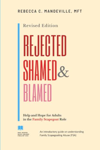 Rejected, Shamed, and Blamed: Help and Hope for Adults in the Family Scapegoat Role von Independently published