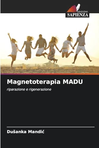 Magnetoterapia ¿¿DU: riparazione e rigenerazione von Edizioni Sapienza