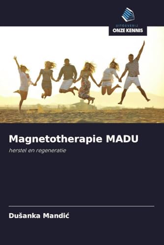 Magnetotherapie ¿¿DU: herstel en regeneratie von Uitgeverij Onze Kennis