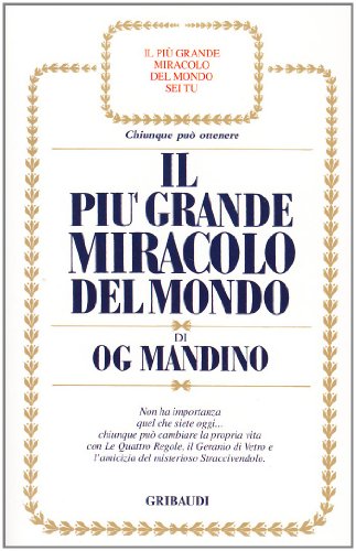 Il più grande miracolo del mondo (Motivazionale, self-help)