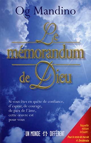 Le mémorandum de Dieu: Nouvelle édition incluant : Pour le reste de ma vie et Desiderata Le mémorandum de Dieu: Nouvelle édition incluant : Pour le reste de ma vie et Desiderata