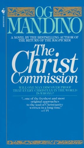 The Christ Commission: Will One Man Discover Proof That Every Christian in the World Is Wrong? The Christ Commission: Will One Man Discover Proof That Every Christian in the World Is Wrong?