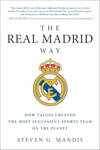 Real Madrid Way: How Values Created the Most Successful Sports Team on the Planet von BenBella Books