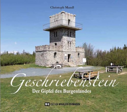 Geschriebenstein: Der Gipfel des Burgenlandes von Edition Winkler-Hermaden