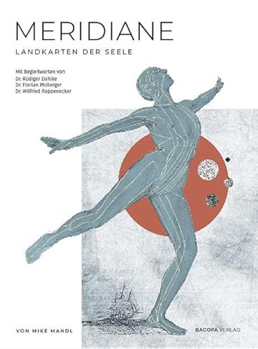 Meridiane. Landkarten der Seele.: Mit einem Vorwort von Rüdiger Dahlke von Bacopa