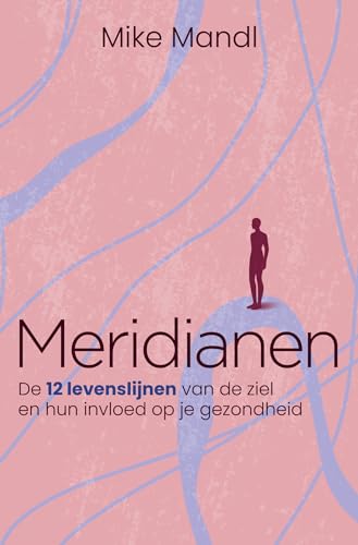 Meridianen: de 12 levenslijnen van de ziel en hun invloed op je gezondheid von AnkhHermes, Uitgeverij