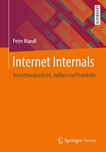 Internet Internals: Vermittlungsschicht, Aufbau und Protokolle von Springer