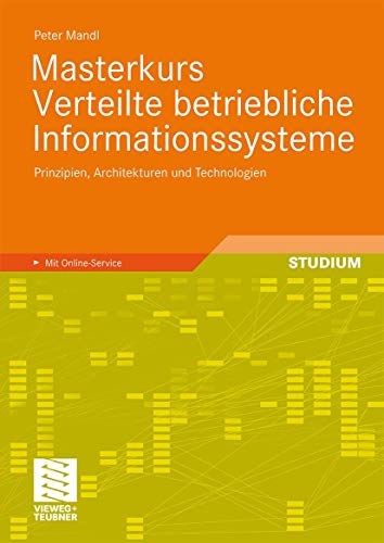 Masterkurs Verteilte Betriebliche Informationssysteme: Prinzipien, Architekturen und Technologien (German Edition) von Vieweg+Teubner Verlag
