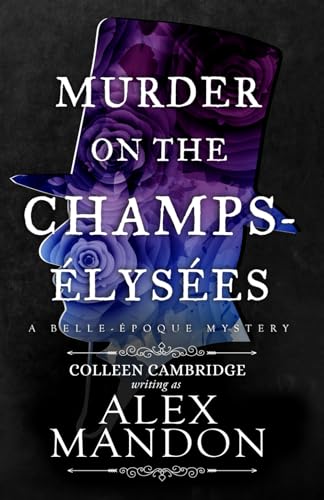 Murder on the Champs-Elysees: A Belle-Epoque Mystery (The Belle-Epoque Mysteries)