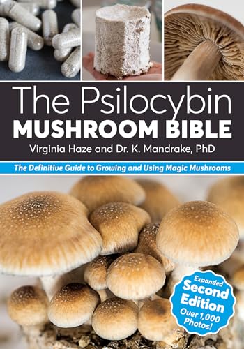 The Psilocybin Mushroom Bible: The Definitive Guide to Growing and Using Magic Mushrooms The Psilocybin Mushroom Bible: The Definitive Guide to Growing and Using Magic Mushrooms